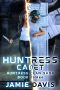 [Huntress Clan Saga 03] • Huntress Cadet (Huntress Clan Saga Book 3)